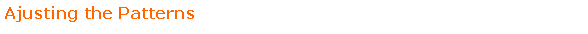 Text Box: Ajusting the Patterns