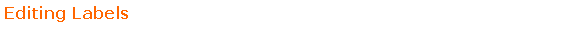 Text Box: Editing Labels