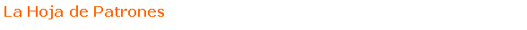 Text Box: La Hoja de Patrones